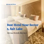 Best Hotel Near Sector 5, Salt Lake – Revaa Hotels Review